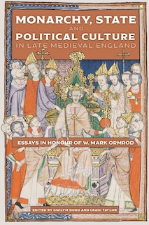 Couverture_Monarchy, State and Political Culture in Late Medieval England