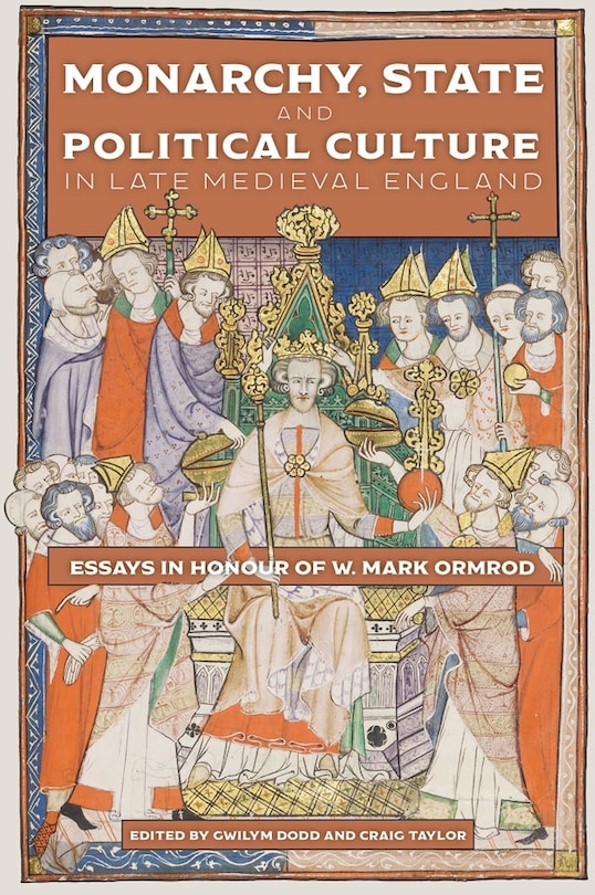Couverture_Monarchy, State and Political Culture in Late Medieval England