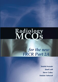 Radiology Mcqs For The New Frcr Part 2a: For the New FRCR Part 2A