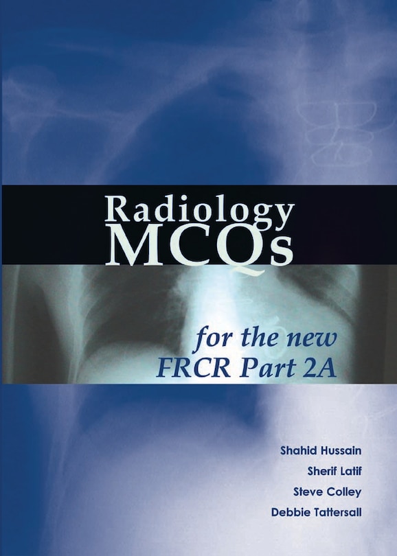 Radiology Mcqs For The New Frcr Part 2a: For the New FRCR Part 2A