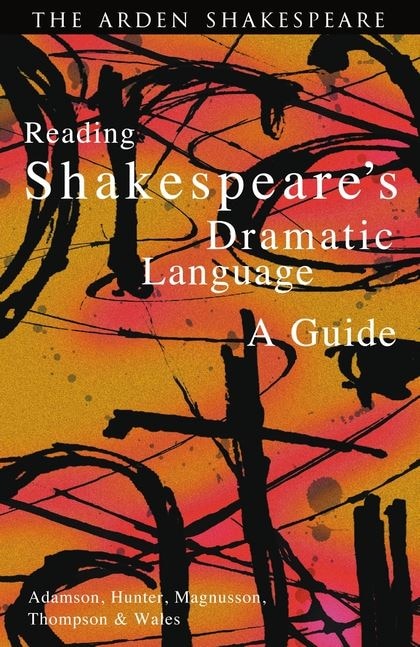 Front cover_Reading Shakespeare's Dramatic Language