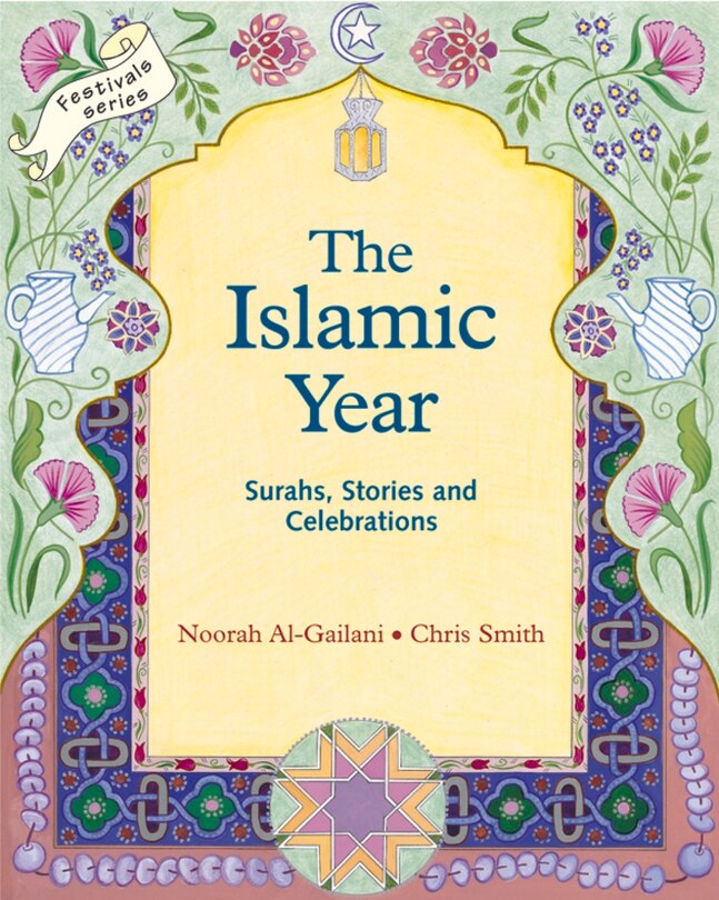 The Islamic Year: Surahs, Stories And Celebrations