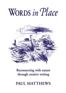 Words In Place: Reconnecting With Nature Through Creative Writing