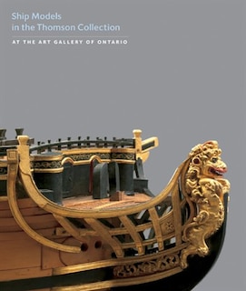 Front cover_Ship Models in the Thomson Collection at the Art Gallery of Ontario