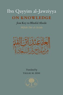 Front cover_Ibn Qayyim Al-jawziyya On Knowledge