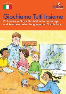 Couverture_Giochiamo Tutti Insieme - 20 Games to Play with Children to Encourage and Reinforce Italian Language and Vocabulary