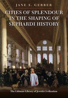 Front cover_Cities Of Splendour In The Shaping Of Sephardi History