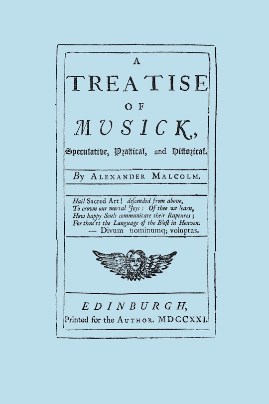 A Treatise of Musick. Speculative, Practical and Historical. [Facsimile of first edition, 1721. 652 pages - not abridged. Music.]