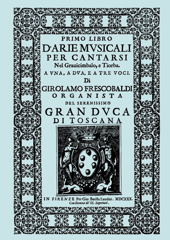 D'arie Musicali Per Cantarsi, Primo Libro & Secondo Libro. [facsimiles Of The 1630 Editions.]