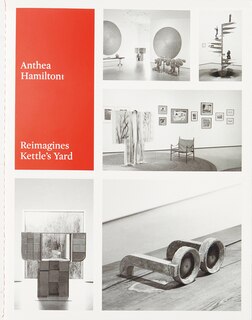 Front cover_Anthea Hamilton Reimagines Kettle's Yard