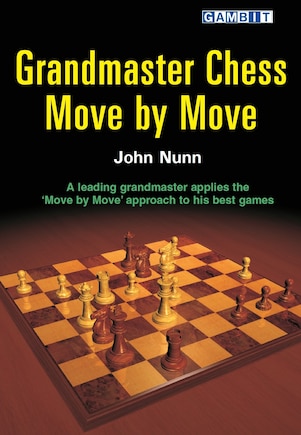 Grandmaster Chess Move by Move