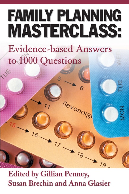 Family Planning Masterclass: Evidence-based Answers To 1000 Questions