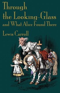 Front cover_Through The Looking-glass And What Alice Found There