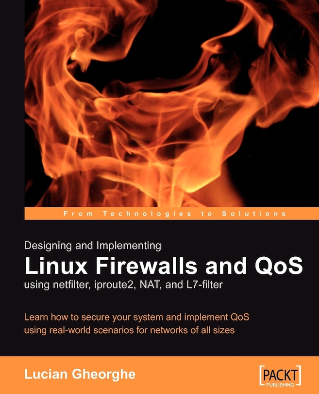 Front cover_Designing And Implementing Linux Firewalls With Qos Using Netfilter, Iproute2, Nat And L7-filter