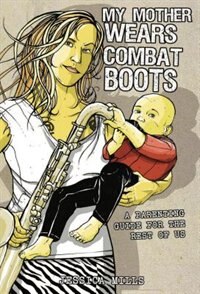 Front cover_My Mother Wears Combat Boots