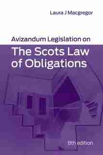 Avizandum Legislation On The Scots Law Of Obligations by Laura Macgregor