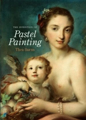 Front cover_The Invention of Pastel Painting
