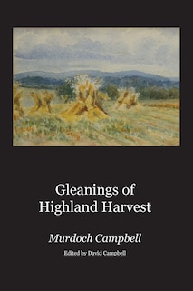 Gleanings of Highland Harvest