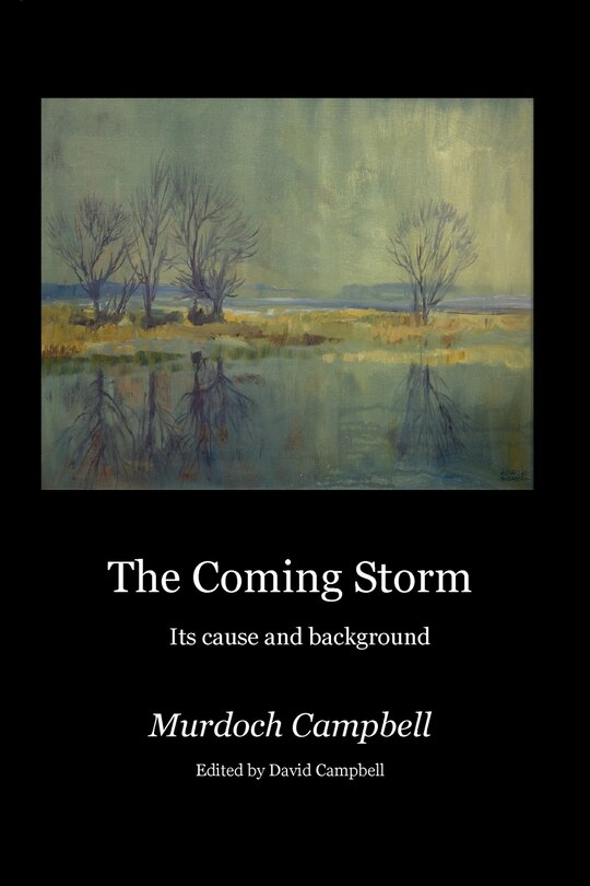 The Coming Storm: Its cause and background