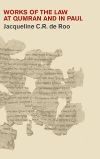 Front cover_Works of the Law at Qumran and in Paul