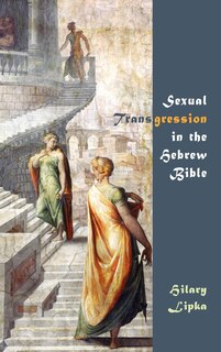 Front cover_Sexual Transgression In The Hebrew Bible