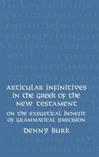 Front cover_Articular Infinitives in the Greek of the New Testament