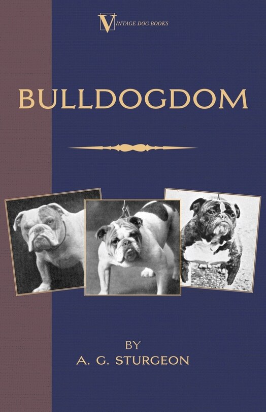 Front cover_Bulldogdom (a Vintage Dog Books Bulldog Classic - Bulldogs)