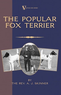 Front cover_The Popular Fox Terrier (vintage Dog Books Breed Classic - Smooth Haired + Wire Fox Terrier)