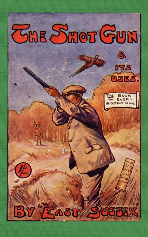 Couverture_The Shotgun & Its Uses (History of Shooting Series)