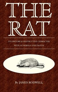 Front cover_The Rat; Its History & Destructive Character