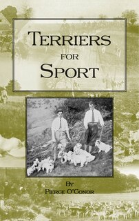 Front cover_Terriers For Sport (history Of Hunting Series - Terrier Earth Dogs)