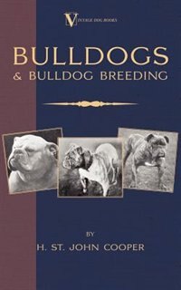 Front cover_Bulldogs And Bulldog Breeding (a Vintage Dog Books Breed Classic)