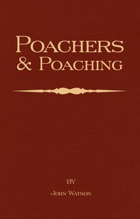 Front cover_Poachers and Poaching - Knowledge Never Learned in Schools