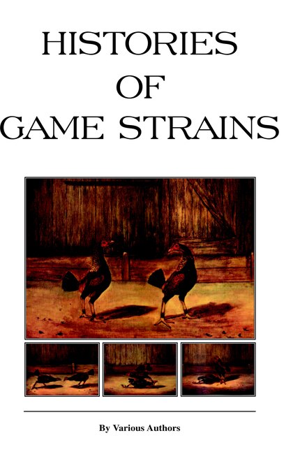Front cover_Histories of Game Strains (History of Cockfighting Series)