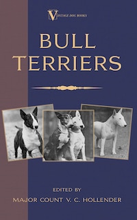 Front cover_Bull Terriers (a Vintage Dog Books Breed Classic - Bull Terrier)