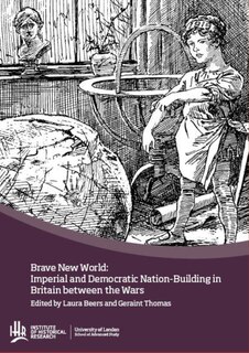 Front cover_Brave new world: Imperial and democratic nation-building in Britain between the wars