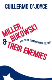 Front cover_Miller, Bukowski and Their Enemies