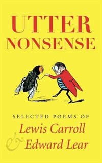 Couverture_Utter Nonsense: Selected Poems of Lewis Carroll and Edward Lear
