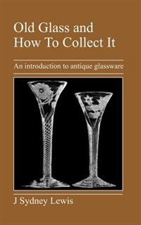 Front cover_Old Glass And How To Collect It