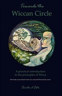 Couverture_Towards the Wiccan Circle - A Practical Introduction to the Principles of Wicca