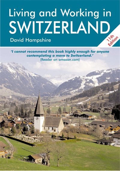 Living and Working in Switzerland: A Survival Handbook