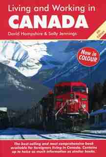 Living and Working in Canada: A Survival Handbook by David Hampshire