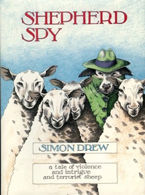 Shepherd Spy: Tales Of Violence And Intrigue And Terrorist Sheep