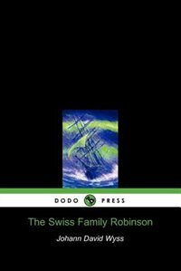 The Swiss Family Robinson (dodo Press)