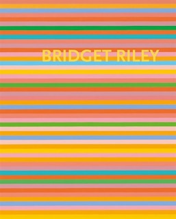 Front cover_Bridget Riley: The Stripe Paintings 1961-2012