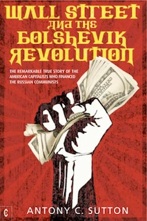 Front cover_Wall Street and the Bolshevik Revolution