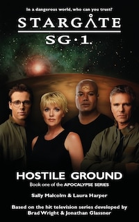 Couverture_STARGATE SG-1 Hostile Ground (Apocalypse book 1)