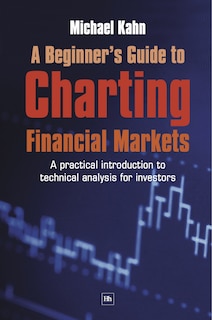 Front cover_A Beginner's Guide to Charting Financial Markets