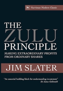 The Zulu Principle: Making extraordinary profits from ordinary shares