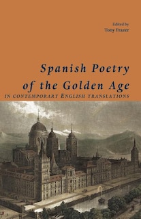 Front cover_Spanish Poetry of the Golden Age, in Contemporary English Translations